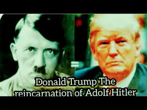 Is Donald Trump the reincarnation of Hitler?