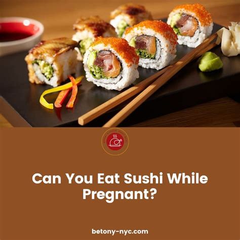 Is It Safe To Eat Sushi During Pregnancy…