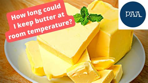 Is It Safe To Leave Butter At Room Temperature? - FAQS Clear