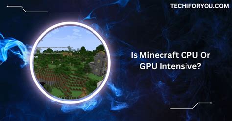 Is Minecraft A Cpu Or Gpu Game Graphics Cards Advisor