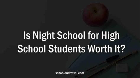 Is Night School for High School Students Worth It? (FAQs)