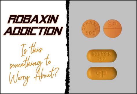 Is Robaxin (Methocarbamol) Addiction Something to …