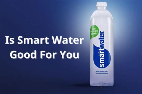 Is Smart Water Healthy For You ? We Know The Answer!