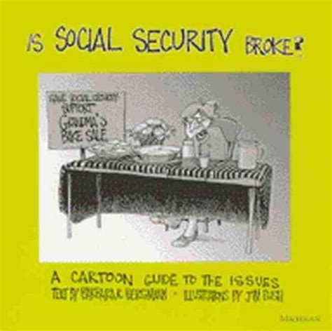 Is Social Security Broke A Cartoon Guide To The Issues