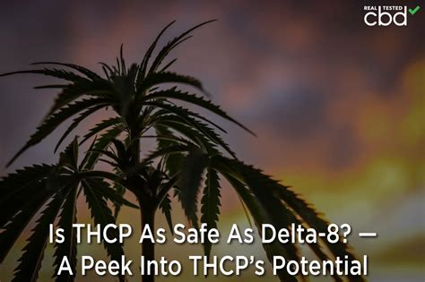 Is THCP As Safe As Delta-8? — A Peek Into THCP’s Potential