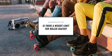 Is There a Weight Limit for Roller Skates (And How Much)?