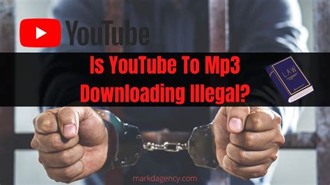 Is YouTube To Mp3 Downloading Illegal? - Markd Agency