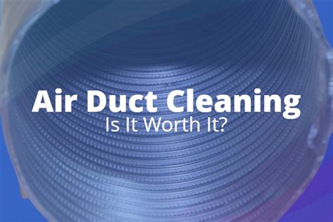 Is duct cleaning worth it. Things To Know About Is duct cleaning worth it. 