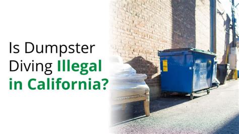 Is dumpster diving illegal in california. In Louisiana, dumpster diving is not illegal. Dumpster diving is, in fact, perfectly permitted in this state. You must, however, follow your state’s trespassing laws as well as the ordinances and statutes of the city or municipality. In Louisiana, trespassing tickets can be issued for dumpster diving without authorization, as every company ... 