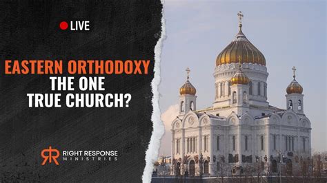 Is eastern orthodoxy the true church.  Church historians need to Where...