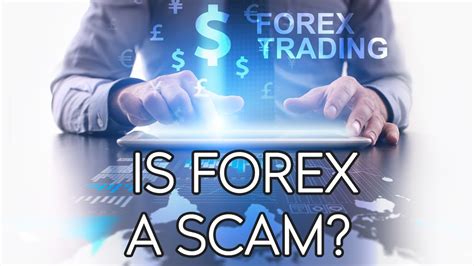 Is forex a scam. Things To Know About Is forex a scam. 