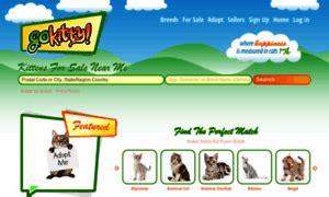 Is gokitty legit. Not a Reputable Site. A reputable business creates an environment that establishes a safe place to make purchases. However, this company spends absolutely no time or funds ensuring that the sellers on this site are credible. Their main concern is profit and not customer experience or the well being of the cats. 