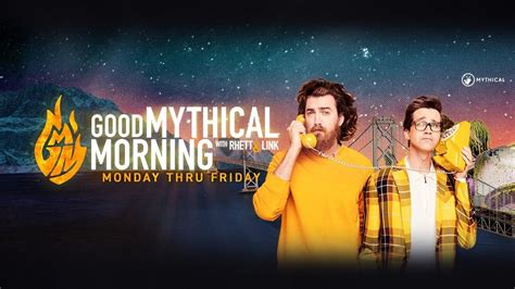 We are Rhett & Link, the hosts of the daily morning talk show, Good Mythical Morning.. 
