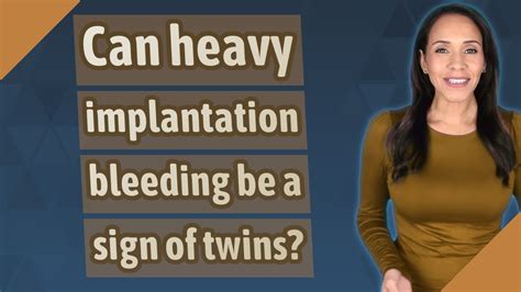 The heavy implantation bleeding occurs at the time 
