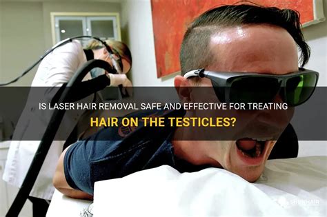 Is it safe to do laser hair removal on testicles