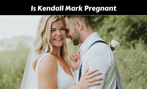 Is kendall marks pregnant. This is sure to provide a rush of excitement. Big Time Rush's Kendall Schmidt surprised fans with double the good news: He and Mica von Turkovich are married and expecting a baby. "Thankful for my ... 