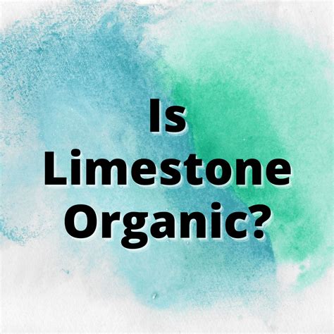 Is limestone organic. Things To Know About Is limestone organic. 
