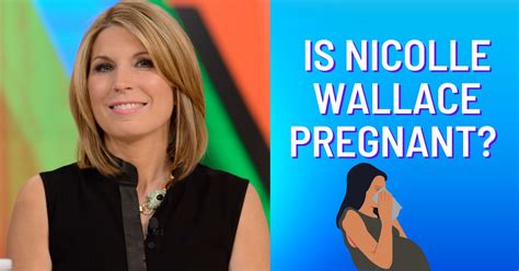 Is nicolle wallace pregnant. Apr 5, 2022 · Nicolle Wallace and Michael Schmidt are reportedly married. While Nicole Wallace and Michael Schmidt have high-profile careers, their relationship has been kept anything but. Wallace, who divorced in March 2019, has gone out of her way to keep her personal life out of the headlines. According to Page Six, the couple has only been spotted out in ... 