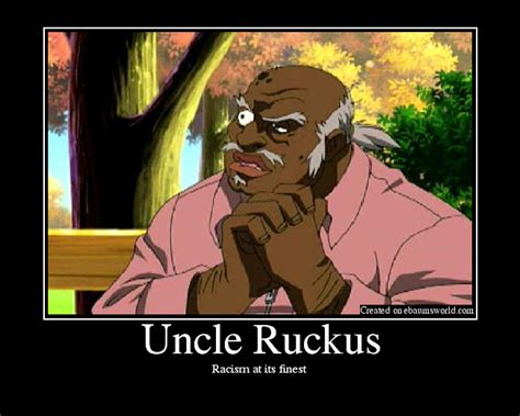 What I enjoyed about Boondocks is that only Uncle Ruckus was one-dimensional among the main characters. Even Mr. Wuncler had seemingly redeeming moments. It really kind of spoke to how enemies and allies of racism can come in any color.. 
