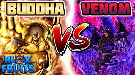 Is venom better than buddha. Both Light and Buddha Fruit are the supportive fruits to save your teammates. However, Light Fruit can be better if you want a destructive playstyle. In contrast, Buddha Fruit is more suitable in supportive playstyles as you and your teammates can be damage-free. Also, you can be damage-proof for some duration. 4. 