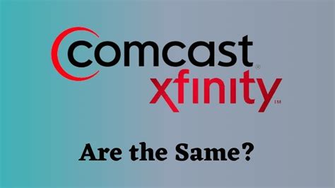 Is xfinity the same as comcast. 