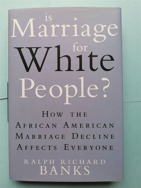 Download Is Marriage For White People How The African American Marriage Decline Affects Everyone By Ralph Richard Banks