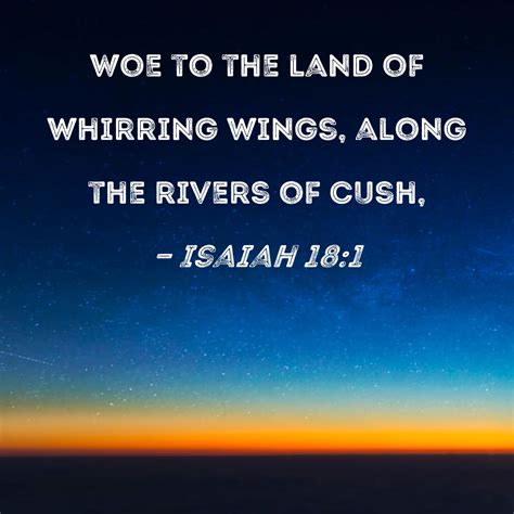 Isaiah 18:1 Commentaries: Alas, oh land of whirring wings Which …