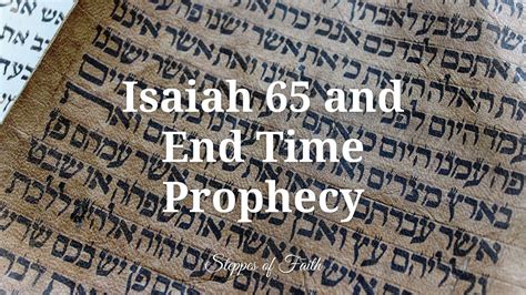 Isaiah 65 and End Time Prophecy - Steppes of Faith