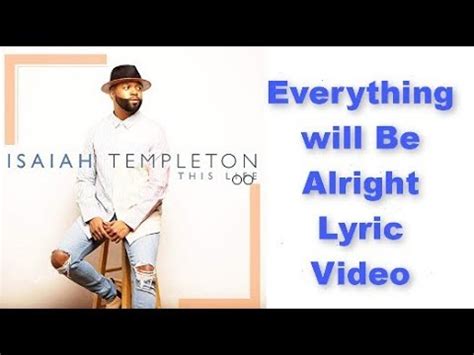 Isaiah Templeton - Everything Will Be Alright LYRIC …