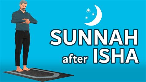 Isha sunnah before or after.  Discover why the Prophet Muhammad considered it...