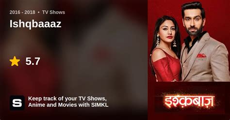 Ishqbaaaz total episodes.  Omkara, the Simkl automatically tracks what ...
