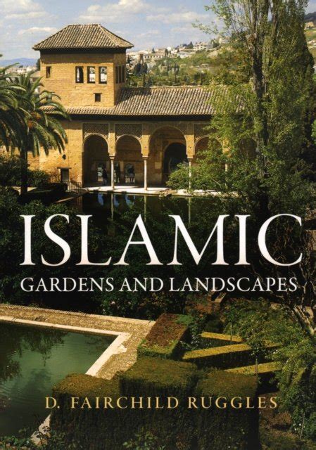 Full Download Islamic Gardens And Landscapes By D Fairchild Ruggles