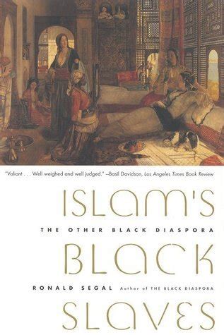 Read Islams Black Slaves The Other Black Diaspora By Ronald Segal