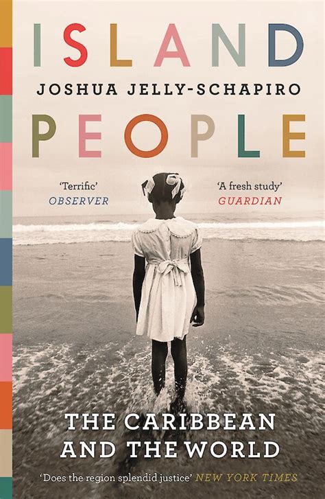 Read Online Island People The Caribbean And The World By Joshua Jellyschapiro