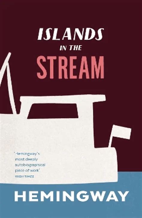 Full Download Islands In The Stream By Ernest Hemingway