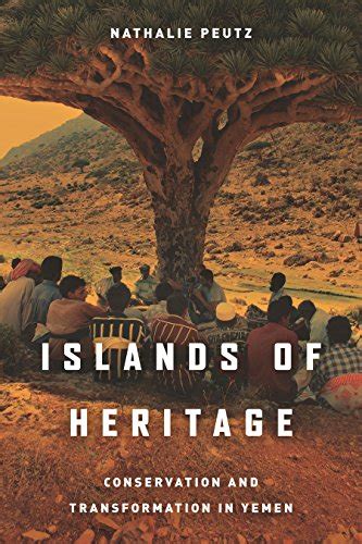 Download Islands Of Heritage Conservation And Transformation In Yemen By Nathalie Peutz