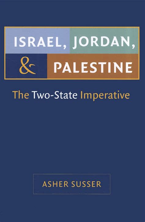 Read Online Israel Jordan And Palestine The Twostate Imperative By Asher Susser