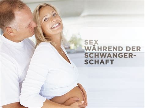 Ist Sex In Der Schwangerschaft Gesund