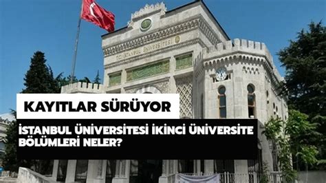 Istanbul üniversitesi ikinci üniversite bölümleri 2017