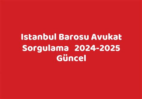 Istanbul barosu avukat adres sorgulama