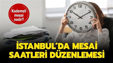 Istanbul da mesai saatleri 2019