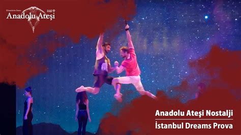 Istanbul dreams anadolu ateşi