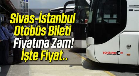 Istanbul sivas otobüs bileti