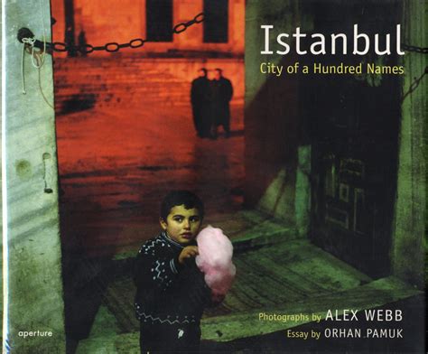 Read Online Istanbul City Of A 100 Names By Alex Webb