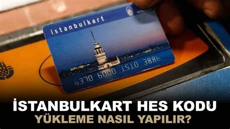 Istanbulkart hes kodu yükleme
