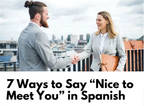 It's Nice to Meet You in Spanish: A Guide to Impressing Spanish-Speaking Clients