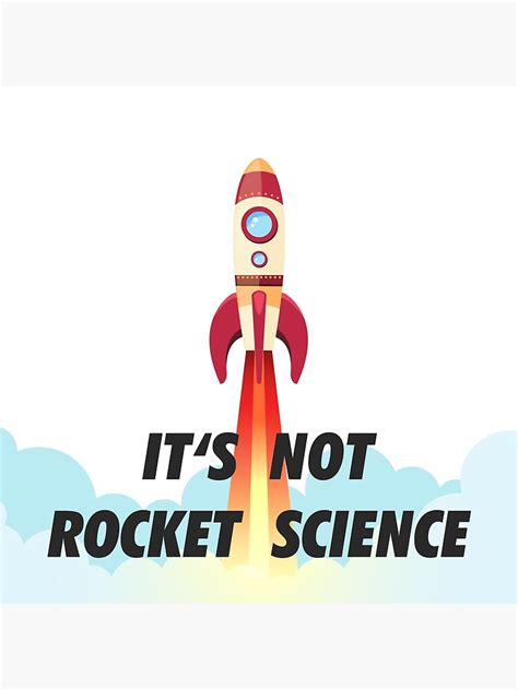 It's Not Rocket Science