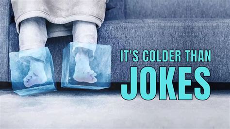 It's colder than jokes. Things To Know About It's colder than jokes. 