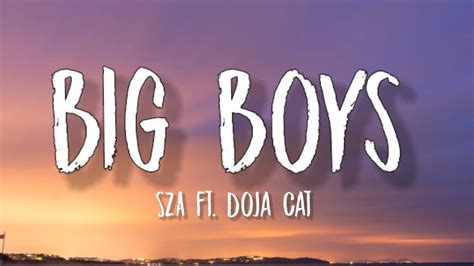 SZA - Big Boy (Lyrics) ft. Doja Cat "it's cuffing season, and all the girls be needing a big boy" LBO Lyrics 297K subscribers Subscribe 1.3K 121K views 1 month ago Follow our... . 