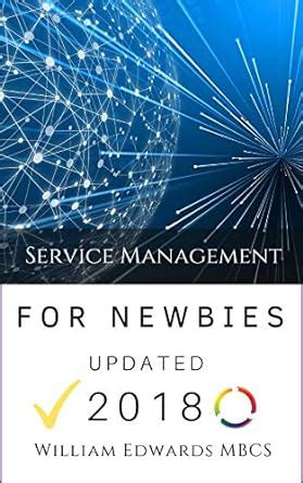 It Service Management For Newbies Expert Guidance For Beginners Itsm Book 1